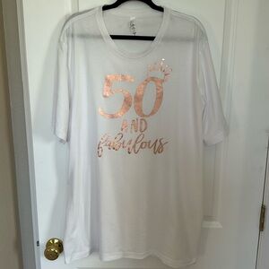 50 and Fabulous t-shirt